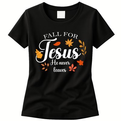 Fall For Jesus He Never Leaves Christianity Womens T-Shirt
