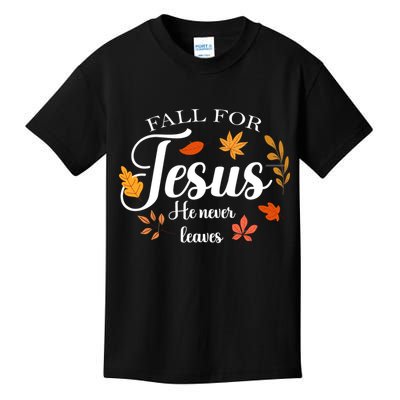 Fall For Jesus He Never Leaves Christianity Kids T-Shirt