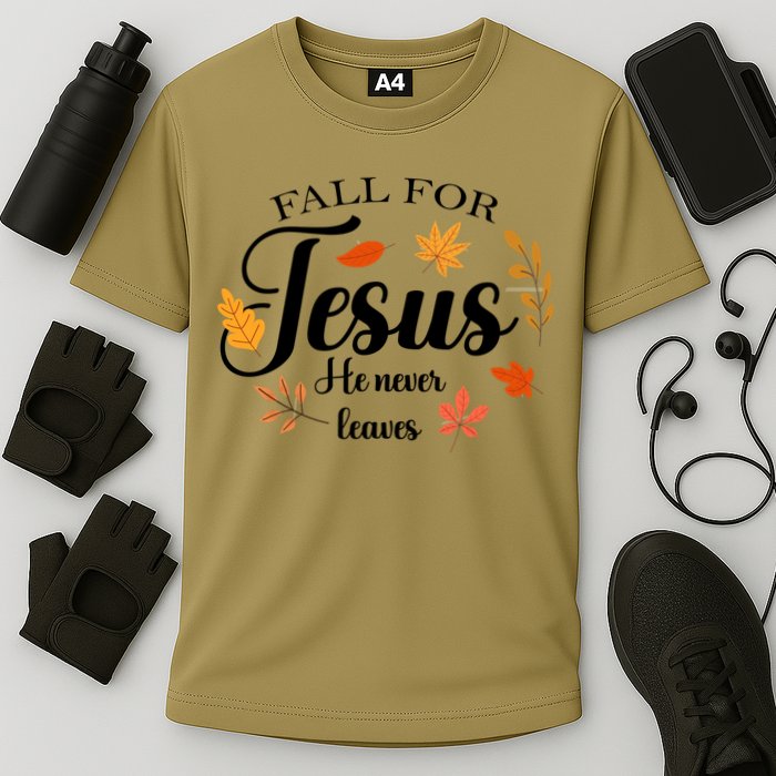 Fall For Jesus He Never Leaves Christianity Performance Shirt