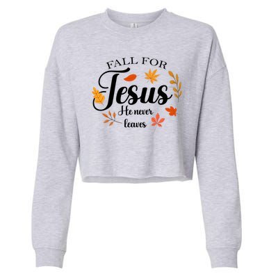 Fall For Jesus He Never Leaves Christianity Cropped Pullover Crew