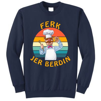 Funny Ferk Jer Berdin Swedish Chef Vintage Sweatshirt