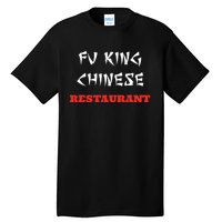 Funny Fu King Chinese Restaurant Joke Novelty Tall T-Shirt