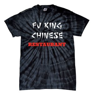 Funny Fu King Chinese Restaurant Joke Novelty Tie-Dye T-Shirt