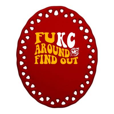 Fuck FUKC Kansas City Around Find Out Ceramic Oval Ornament