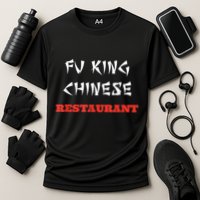 Funny Fu King Chinese Restaurant Joke Cooling Performance Crew T-Shirt