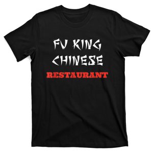 Funny Fu King Chinese Restaurant Joke T-Shirt