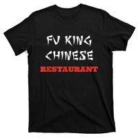 Funny Fu King Chinese Restaurant Joke T-Shirt