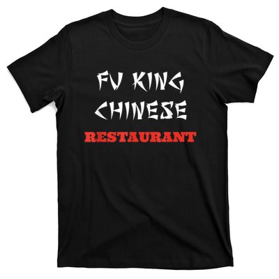 Funny Fu King Chinese Restaurant Joke T-Shirt