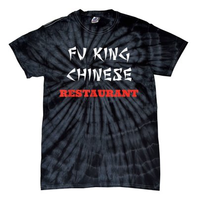 Funny Fu King Chinese Restaurant Joke Tie-Dye T-Shirt