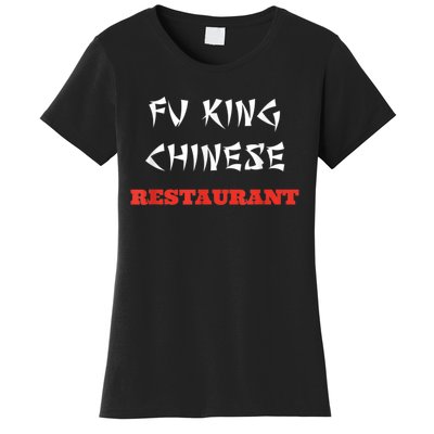 Funny Fu King Chinese Restaurant Joke Women's T-Shirt