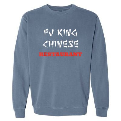 Funny Fu King Chinese Restaurant Joke Garment-Dyed Sweatshirt