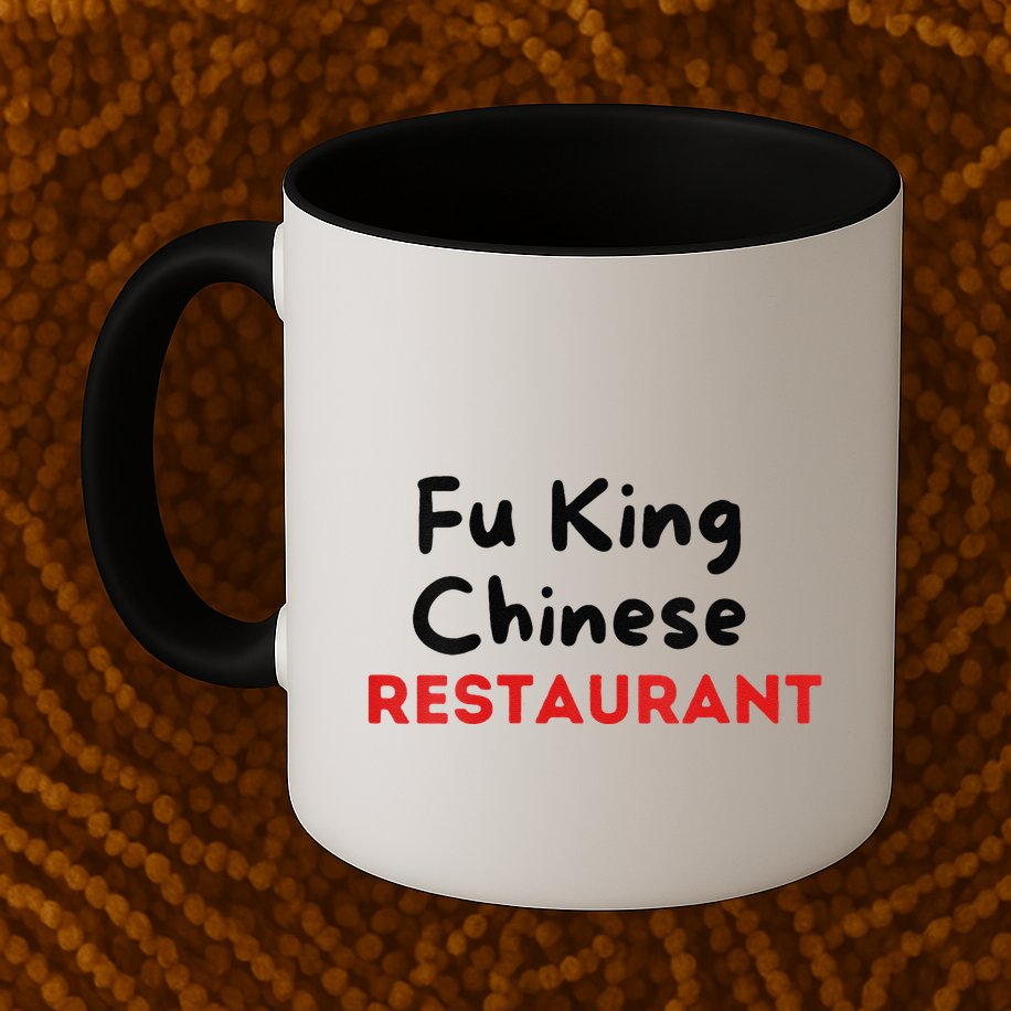 Funny Fu King Chinese Restaurant Joke Novelty Mug
