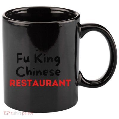 Funny Fu King Chinese Restaurant Joke Novelty 11oz C Handle Ceramic Mug