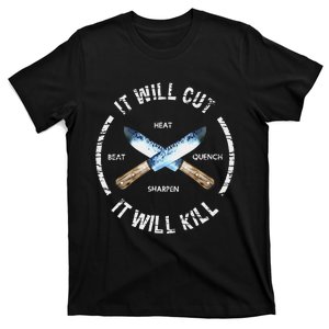 Fire Forged Knife Sword It Will Cut Cool T-Shirt