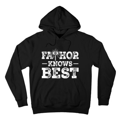 Father Fathor Knows Best T Hoodie