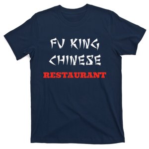 Funny Fu King Chinese Restaurant Joke Novelty T-Shirt