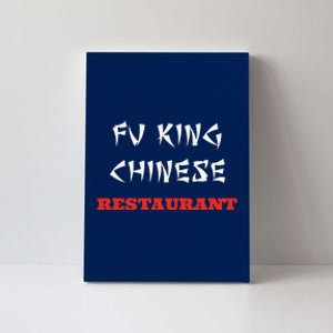 Funny Fu King Chinese Restaurant Joke Novelty Canvas