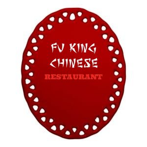 Funny Fu King Chinese Restaurant Joke Novelty Ceramic Oval Ornament