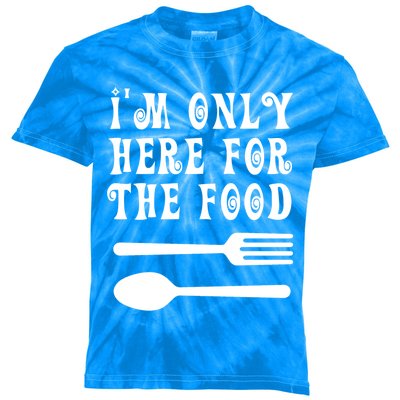 Funny Food Lover I'm Only Here For The Food Foodie Blogger Gift Kids Tie-Dye T-Shirt