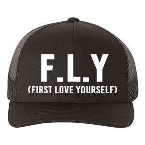 Fly First Love Yourself Self Love And Awareness Yupoong Adult 5-Panel Trucker Hat