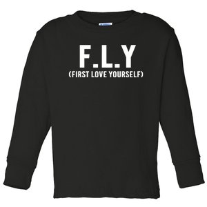 Fly First Love Yourself Self Love And Awareness Toddler Long Sleeve Shirt