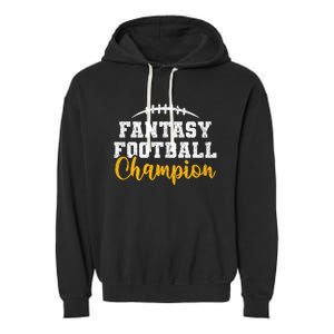 Fantasy Football League Winner Fantasy Football Champion Gift Garment-Dyed Fleece Hoodie