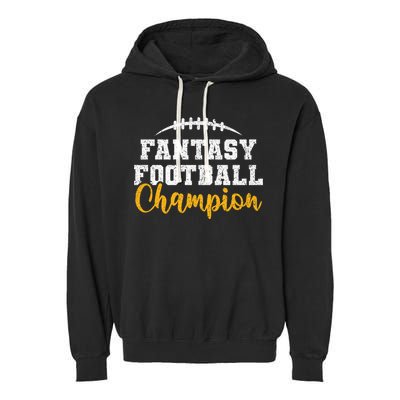 Fantasy Football League Winner Fantasy Football Champion Gift Garment-Dyed Fleece Hoodie