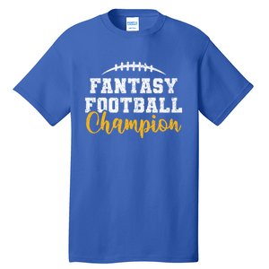 Fantasy Football League Winner Fantasy Football Champion Gift Tall T-Shirt