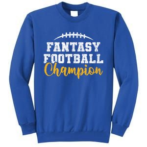 Fantasy Football League Winner Fantasy Football Champion Gift Tall Sweatshirt