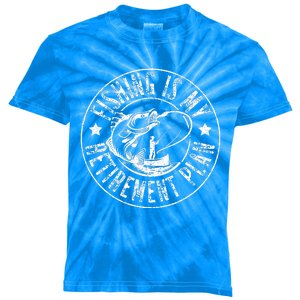 Funny Fishing Lover & Retired Fishing Is My Retirement Plan  Kids Tie-Dye T-Shirt