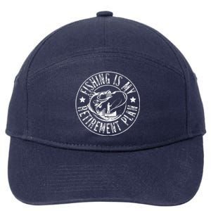 Funny Fishing Lover & Retired Fishing Is My Retirement Plan  7-Panel Snapback Hat