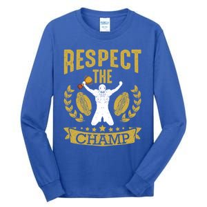 Fantasy Football League Champion Respect The Champ Trophy Gift Tall Long Sleeve T-Shirt