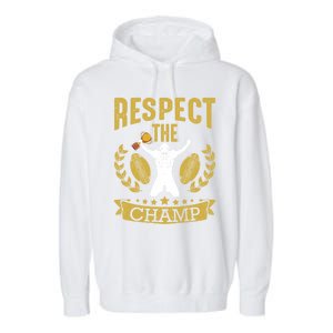 Fantasy Football League Champion Respect The Champ Trophy Gift Garment-Dyed Fleece Hoodie