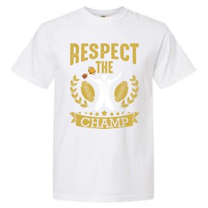 Fantasy Football League Champion Respect The Champ Trophy Gift Garment-Dyed Heavyweight T-Shirt