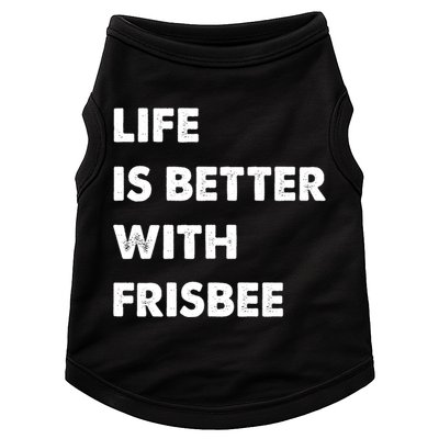 Funny Frisbee Life Is Better With Frisbee Funny Gift Doggie Tank