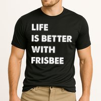 Funny Frisbee Life Is Better With Frisbee Funny Gift Performance Shirt