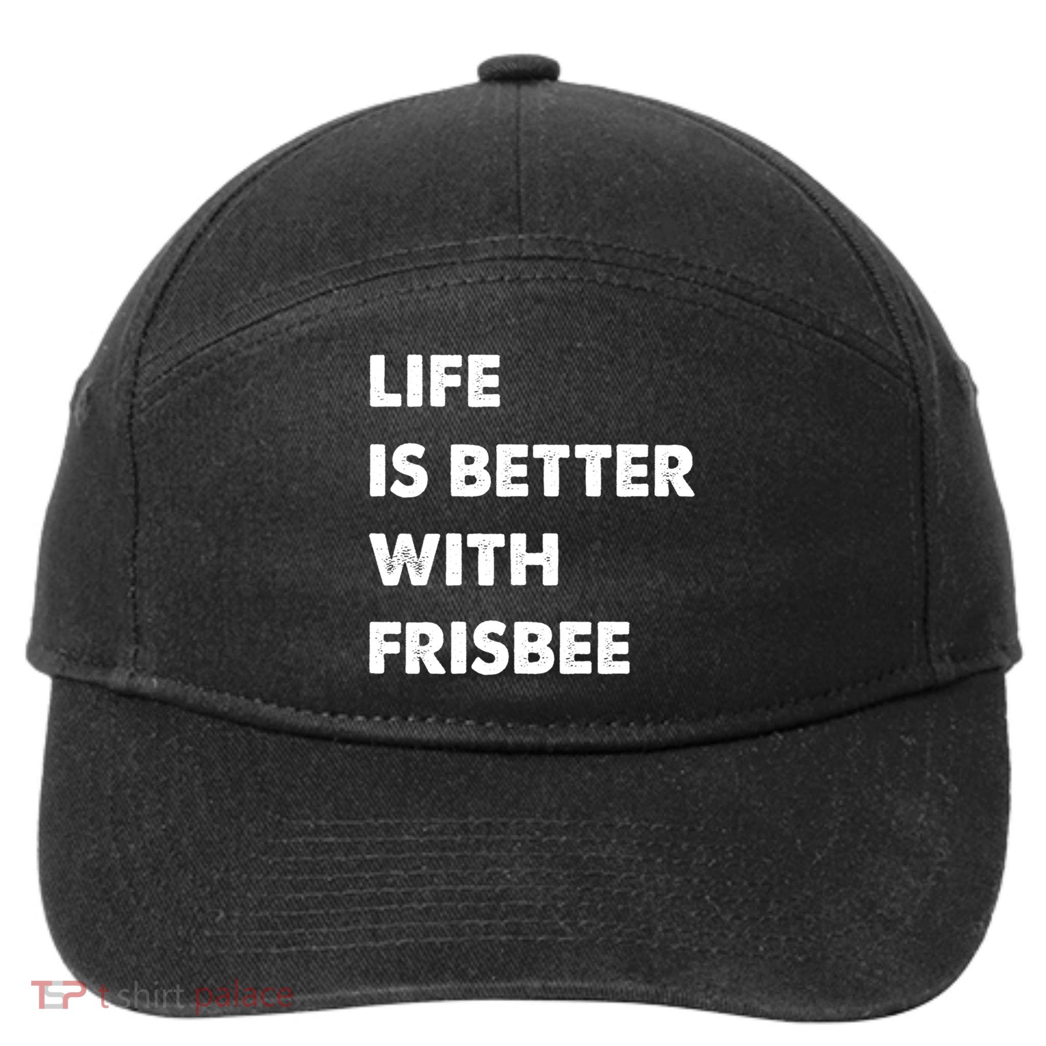 Funny Frisbee Life Is Better With Frisbee Funny Gift 7-Panel Snapback Hat