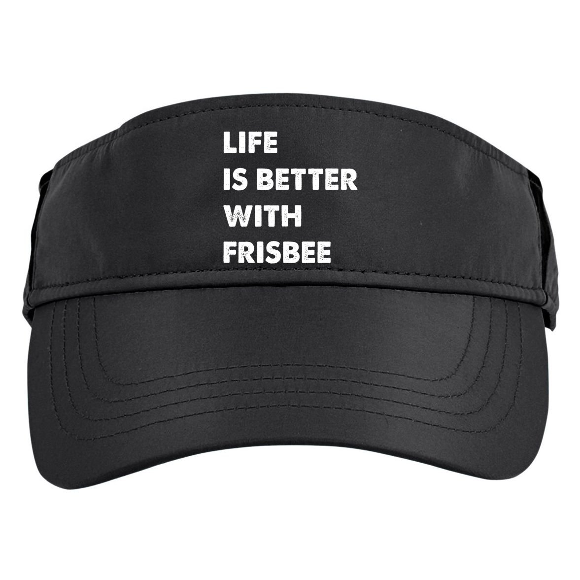 Funny Frisbee Life Is Better With Frisbee Funny Gift Adult Drive Performance Visor