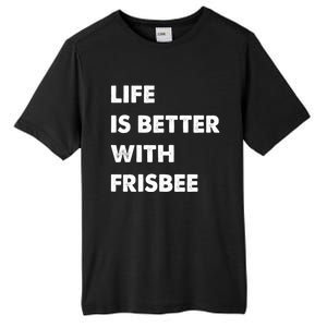 Funny Frisbee Life Is Better With Frisbee Funny Gift Tall Fusion ChromaSoft Performance T-Shirt