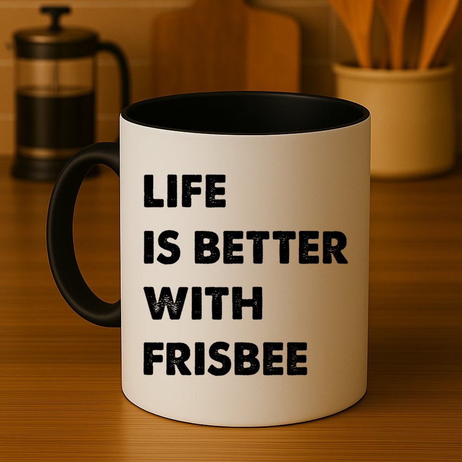 Funny Frisbee Life Is Better With Frisbee Funny Gift Mug