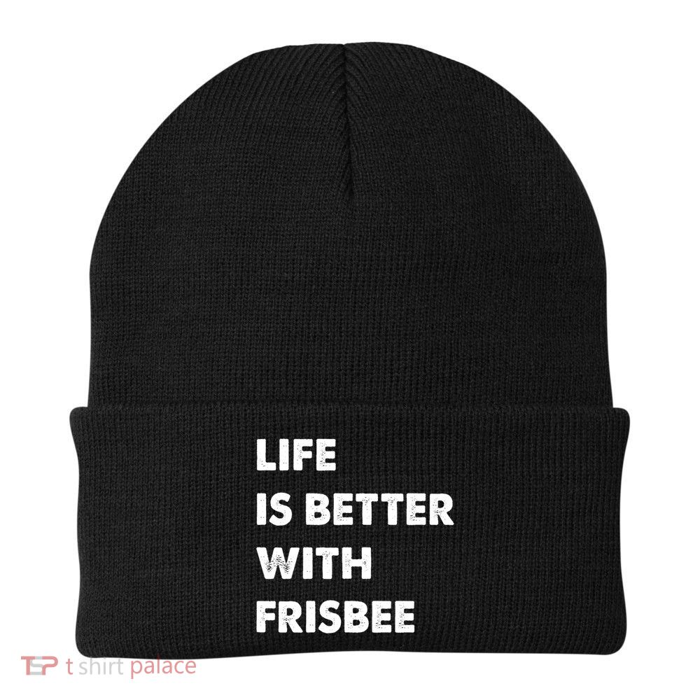 Funny Frisbee Life Is Better With Frisbee Funny Gift Beanie