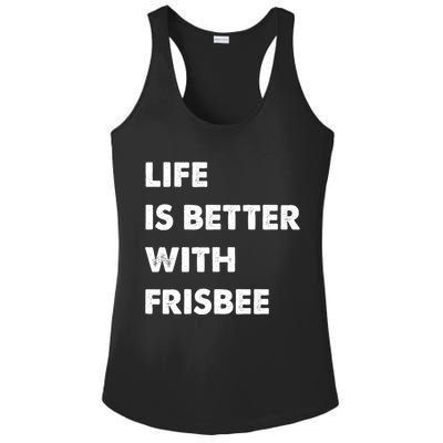 Funny Frisbee Life Is Better With Frisbee Funny Gift Ladies PosiCharge Competitor Racerback Tank
