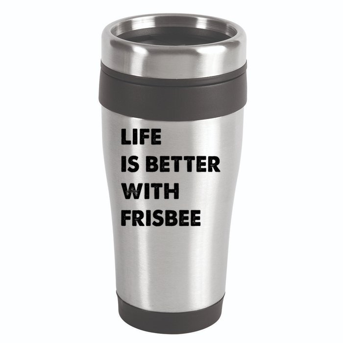 Funny Frisbee Life Is Better With Frisbee Funny Gift 16oz Travel Tumbler