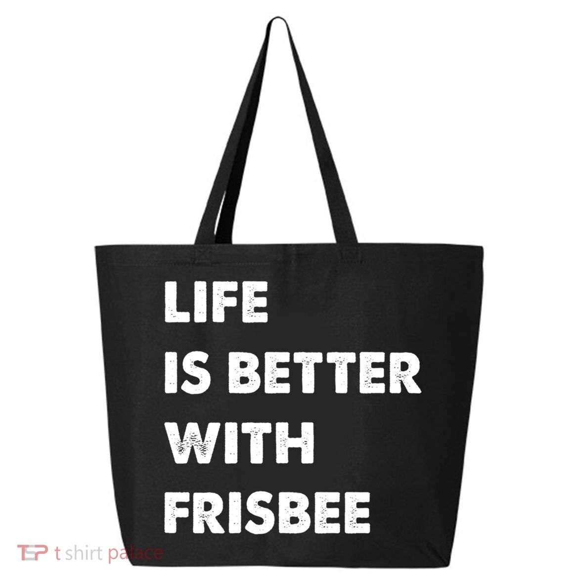 Funny Frisbee Life Is Better With Frisbee Funny Gift 25L Jumbo Tote