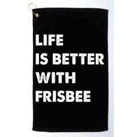 Funny Frisbee Life Is Better With Frisbee Funny Gift Golf Towel