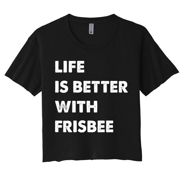 Funny Frisbee Life Is Better With Frisbee Funny Gift Crop Top