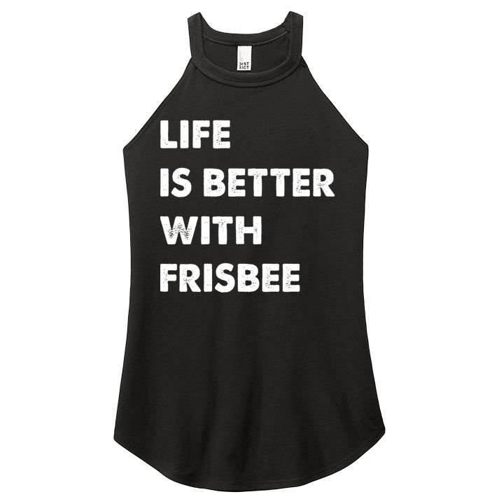 Funny Frisbee Life Is Better With Frisbee Funny Gift Women's Perfect Tri Rocker Tank