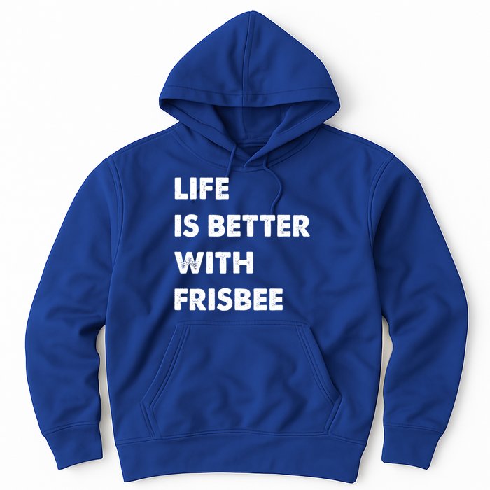 Funny Frisbee Life Is Better With Frisbee Funny Gift Hoodie