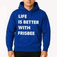 Funny Frisbee Life Is Better With Frisbee Funny Gift Hoodie