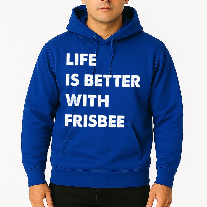 Funny Frisbee Life Is Better With Frisbee Funny Gift Hoodie